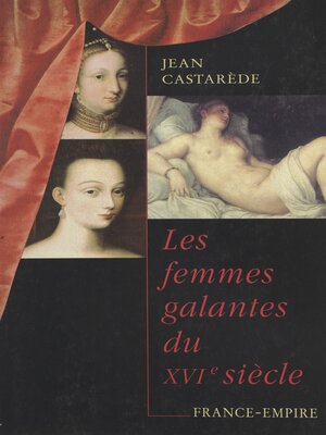 cover image of Les femmes galantes du XVIe siècle